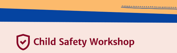 Child Safety Workshop